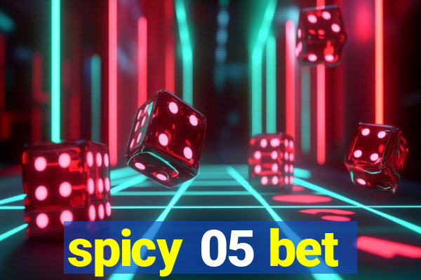 spicy 05 bet